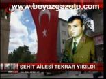 Şehit Ailesi Tekrar Yıkıldı