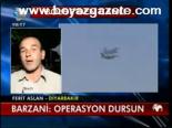 Barzani: Operasyon Dursun
