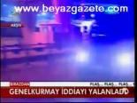 Genelkurmay İddiayı Yalanladı