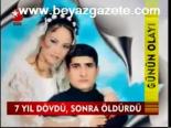 7 Yıl Dövdü, Sonra Öldürdü