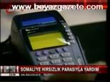 Çaldığı Parayı Somali'ye Gönderdi