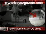 Teröristlerin Kamuflaj Oyunu