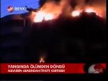Yangında Ölümden Döndü