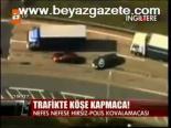 Trafikte Köşe Kapmaca