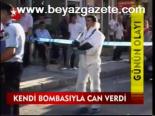 Kendi Bombasıyla Can Verdi
