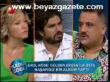 Erol Köse: 'Gülben Bugünlere Hülya'ya Çaka Çaka Geldi'
