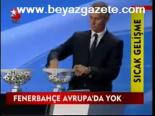 Fenerbahçe Avrupa'da Yok