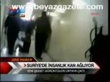 Suriye'de İnsanlık Kan Ağlıyor