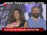 Slovaklar Onlara Bayılıyor