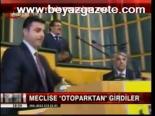 Meclise Otoparktan Girdiler