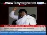 Kaddafi'nin Konuşması Yayınlandı