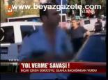 Yol Verme Savaşı!