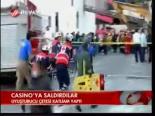 Casino'ya Saldırdılar