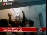 Cezaevleri Boşaltıldı
