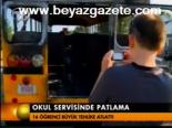 Okul Servisinde Patlama