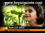 İmam Klip Çekti!