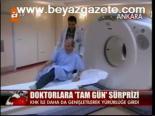 Doktorlara Tam Gün Sürprizi