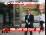 Federasyon Lige Devam Dedi