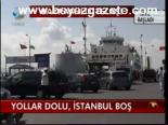 Yolar Doldu, İstanbul Boş