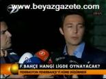 F. Bahçe Hangi Ligde Oynayacak?