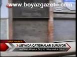 Libya'da Çatışmalar Sürüyor