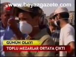 Toplu Mezarlar Ortaya Çıktı