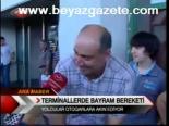 Terminallerde Bayram Bereketi