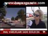 Mal Varlıkları İade Edilecek