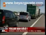 Yollar Kan Gölü !
