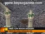 Umre İçin Rekor Başvuru