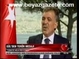 Gül'den Terör Mesajı