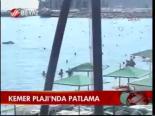Kemer Plajın'da Patlama