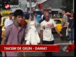 Taksim'de Gelin-damat