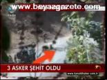 3 Asker Şehit Oldu