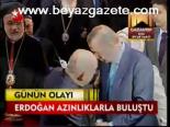 Erdoğan Azınlıklarla Buluştu
