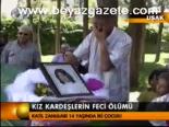 Kız Kardeşlerin Feci Ölümü