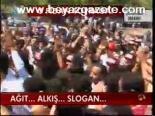 Ağıt.. Alkış... Slogan...