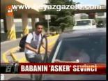 Babanın Asker Sevinci