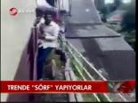Trende Sörf Yapıyorlar