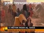12 Milyon İnsan Aç, Susuz