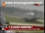 F-16 Kazası Kamerada!
