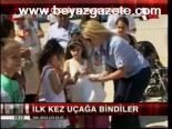 İlk Kez Uçağa Bindiler