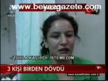 3 Kişi Birden Dövdü