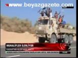 Libya'da Muhalifler İlerliyor