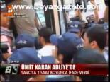 Ümit Karan Adliye'de