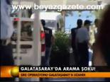 Galatasaray'da Arama Şoku!
