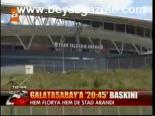 Galatasaray'a 20:45 Baskını