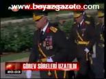 Görev Süreleri Uzatıldı