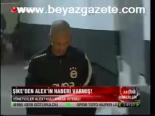 Şike'den Alex'in Haberi Varmış!