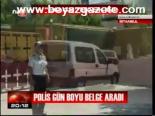 Polis Gün Boyu Belge Aradı